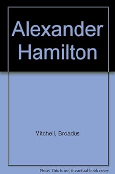 Hardcover Alexander Hamilton, Youth To maturity 1755-1788 Book