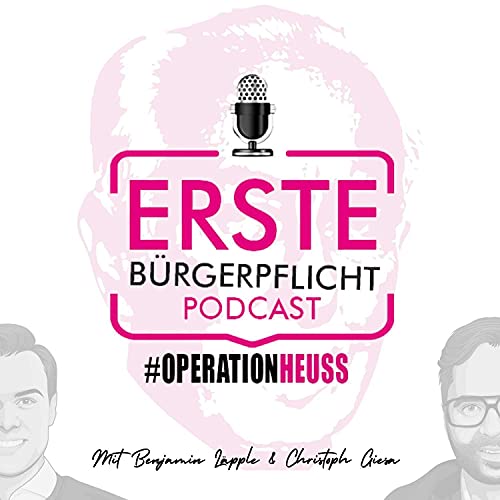 『Erste B&uuml;rgerpflicht - der Podcast der #OperationHeuss』のカバーアート