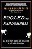 Fooled by Randomness: The Hidden Role of Chance in Life and