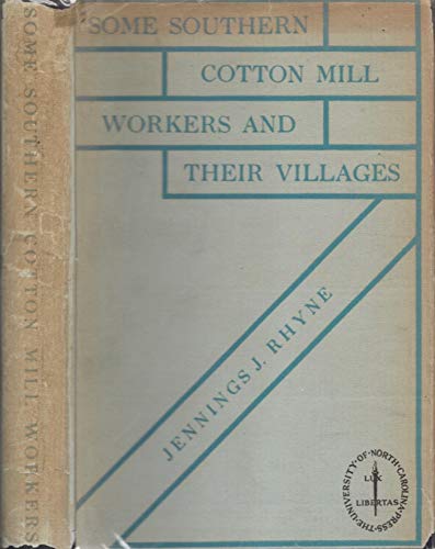 Some Southern Cotton Mill Workers and Their Villages