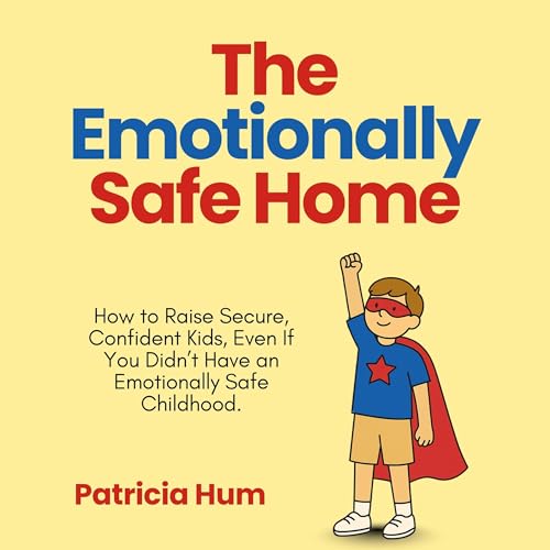 The Emotionally Safe Home (By Patricia Hum) episode artwork