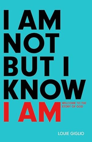 Book cover I Am Not But I Know I Am: Welcome to the Story of God