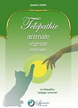 Download Télépathie animale, végétale, minérale : La télépathie, langage universel PDF