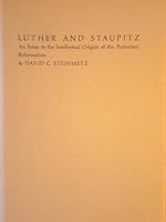 Luther and Staupitz: An Essay in the Intellectual Origins of the Protestant Reformation (Duke Monographs in Medieval and Renaissance Studies) 0822304473 Book Cover