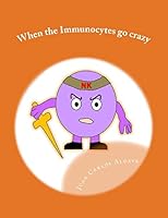 When the Immunocytes go crazy: Allergies and autoimmune diseases 151911110X Book Cover