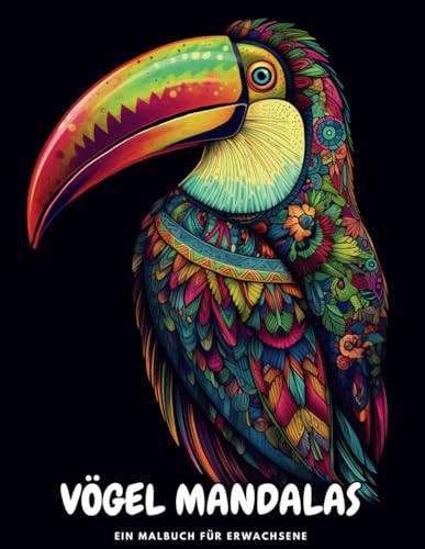 Vögel Mandalas: Ein Malbuch für Erwachsene (Lebendige Welt von Witteck Art)