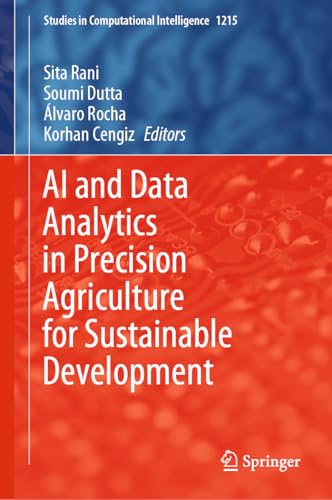 AI and Data Analytics in Precision Agriculture for Sustainable Development (Studies in Computational Intelligence Book 1215)