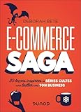 E commerce Saga: 30 leçons inspirées de séries cultes pour briller dans ton business