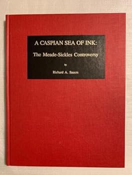 Hardcover Caspian Sea of Ink: The Meade-Sickles Controversy Book