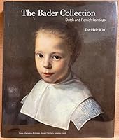 The Bader Collection: Dutch and Flemish Paintings 1553390946 Book Cover