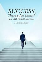 Success, There's No Limit! We All Instill Success 0215648374 Book Cover