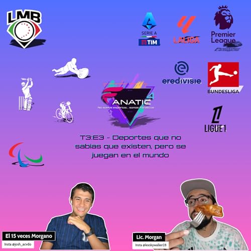 T3:E3 &ndash; Deportes que no sab&iacute;as que existen, pero se juegan en el mundo...