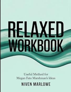 Paperback Relaxed Workbook: Useful Method for Megan Fate Marshman's Ideas Book
