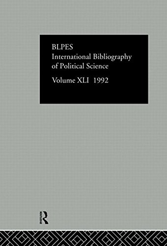 IBSS: Political Science: 1992 Vol 41 (INTERNATIONAL BIBLIOGRAPHY OF POLITICAL SCIENCE/BIBLIOGRAPHIE INTERNATIONALE DE SCIENCE POLITIQUE)