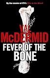 Fever of the Bone: A Novel (Tony Hill / Carol Jordan Book 6)