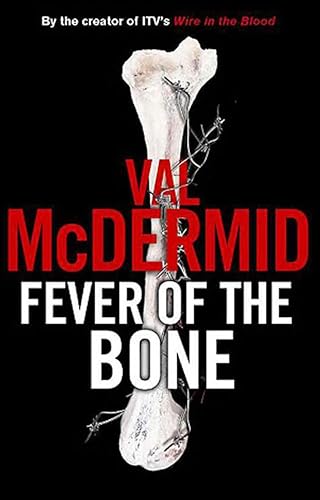 Fever of the Bone: A Novel (Tony Hill / Carol Jordan Book 6)