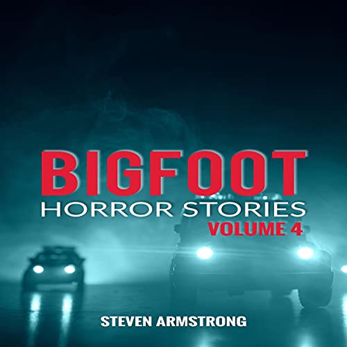 Bigfoot Horror Stories: Volume 4 by Steven Armstrong episode artwork