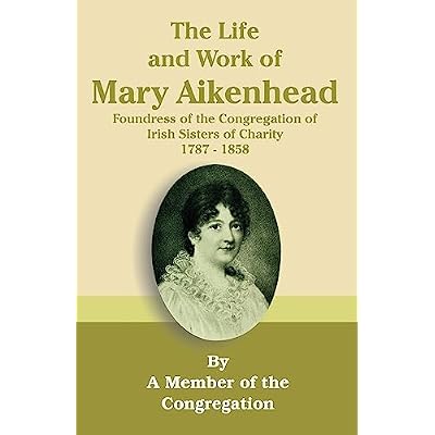The Life and Work of Mary Aikenhead