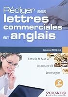 Rédiger ses lettres commerciales en anglais (Vocatis langues: conseils de base vocabulaire clé lettres types) 2759009696 Book Cover