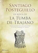 En busca de la tumba de Trajano: Una evocadora ruta para encontrar el último atardecer de Trajano (Autores Españoles e Iberoamericanos)