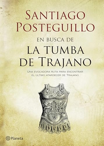 En busca de la tumba de Trajano: Una evocadora ruta para encontrar el último atardecer de Trajano (Autores Españoles e Iberoamericanos)