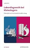 Labordiagnostik bei Kleinsäugern: Präanalytik und tierartspezifische Befundung