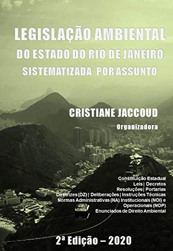 Legislação Ambiental do Estado do Rio de Janeiro: Sistematizada por Assunto