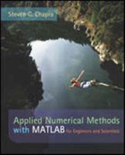 Applied Numerical Methods with MATLAB for Engineers and Scientists ...