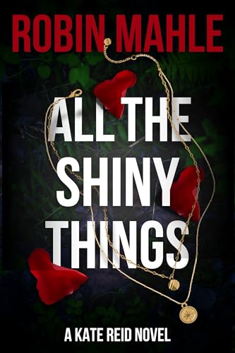 All the Shiny Things (Kate Reid FBI Thrillers Book 1)
