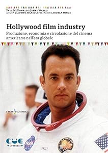 Vedi scheda su Amazon Hollywood film industry. Produzione, economia e circolazione del cinema americano nell'era globale