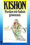 Pardon, wir haben gewonnen. (6578 799). Satiren. - Ephraim Kishon