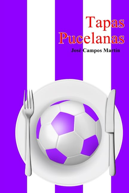 Tapas Pucelanas: Conoce las 150 Tapas a los Mejores Futbolistas de la Historia del Real Valladolid FC (1.928 Hoy)