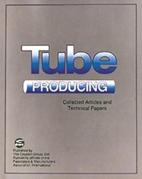 Paperback Tube producing: Collected articles and technical papers Book