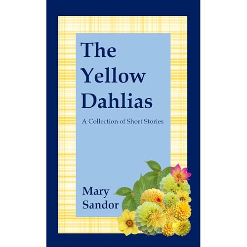 The Yellow Dahlias | Mary Sandor episode artwork