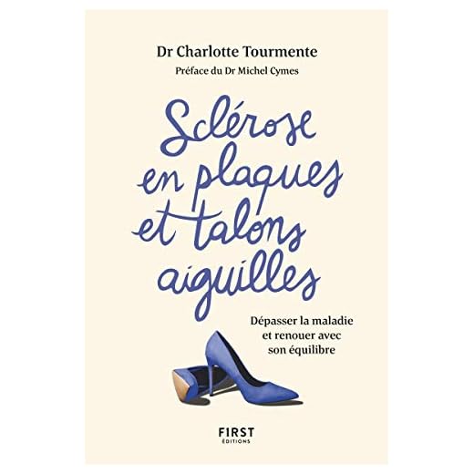 Sclérose en plaques et talons aiguille. Dépasser la maladie et renouer avec son équilibre
