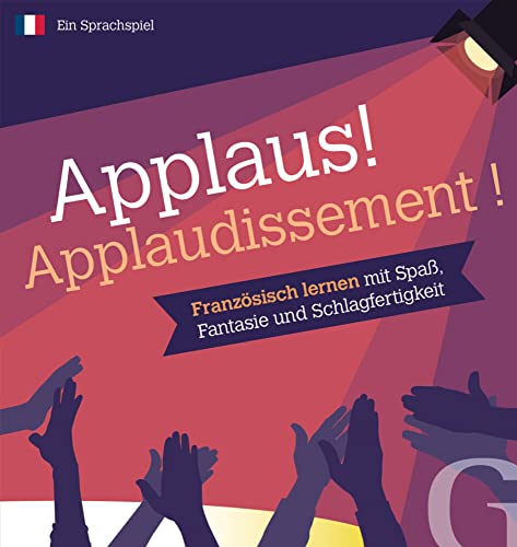 Applaus! Applaudissement !: Französisch Lernen mit Spaß, Fantasie und Schlagfertigkeit/Sprachspiel