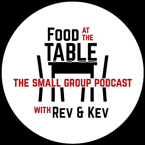 Food At The Table: The Small Group Podcast cover art