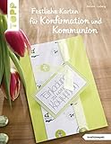  Festliche Karten für Konfirmation und Kommunion (kreativ.kompakt.): Selbst gemachte Einladungskarten, Tischkarten und Dankeskarten für das große Fest