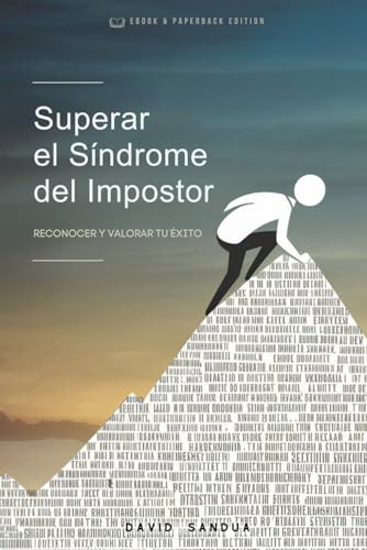 SUPERAR EL SÍNDROME DEL IMPOSTOR: RECONOCER Y VALORAR TU ÉXITO