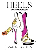 HEELS : Adult Coloring Book: It's all about shoes