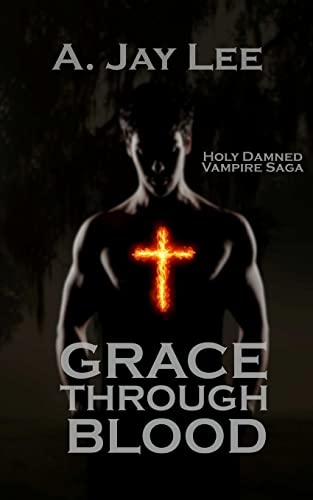 Grace Through Blood: A Holy Damned Novel