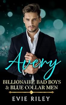 Avery (Billionaire Bad Boys & Blue Collar Men)