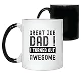 Fathers Day Gift from Daughter Son Great Job Dad I Turned Out Awesome Funny 11oz 15oz Color Changing Mug