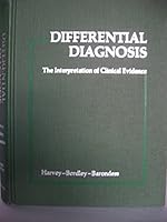 Differential Diagnosis: The Interpretation of Clinical Evidence 0721645585 Book Cover