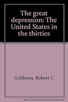 The Great Depression; The United States in the Thirties, 0449308340 Book Cover