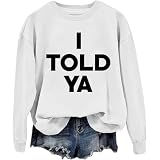 Sudadera con texto en inglés 'I Told Ya Shirt I Told Ya Divertente Lettera Grafica Girocollo Manica Corta Casual Sudadera unisex, blanco, M