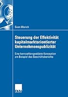 Steuerung Der Effektivitat Kapitalmarktorientierter Unternehmenspublizitat: Eine Kennzahlengestutzte Konzeption Am Beispiel Des Geschaftsberichts 3835008374 Book Cover