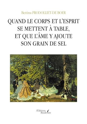 Quand le corps et l'esprit se mettent à table, et que l’âme y ajoute son grain de sel