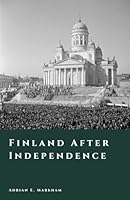 Finland After Independence: A Century Transformed (The Story of Finland) B0G3GS2LJK Book Cover