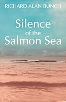Silence of the Salmon Sea 149580223X Book Cover